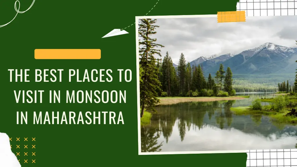 Exploring the best places to visit in monsoon in Maharashtra