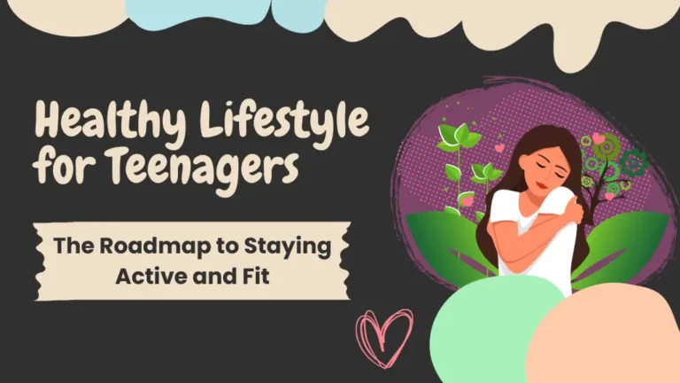 Healthy Lifestyle for Teenagers The Roadmap to Staying Active and Fit- Blog Banner- Image